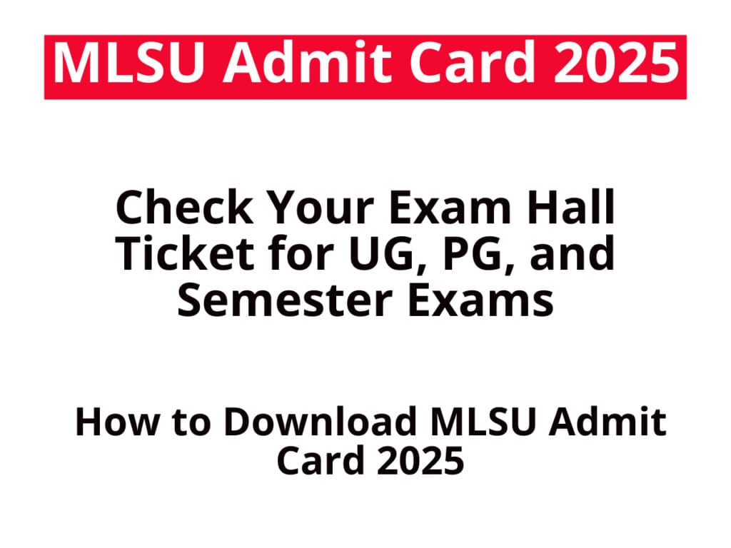 MLSU Admit Card 2025: Check Your Exam Hall Ticket for UG,PG 1 MLSU Admit Card 2025 Check Your Exam Hall Ticket for UG, PG, and Semester Exams Top